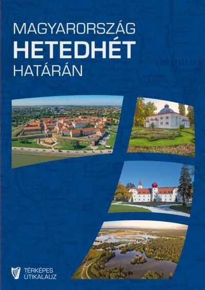 Magyarország hetedhét határán - térképes útikalauz