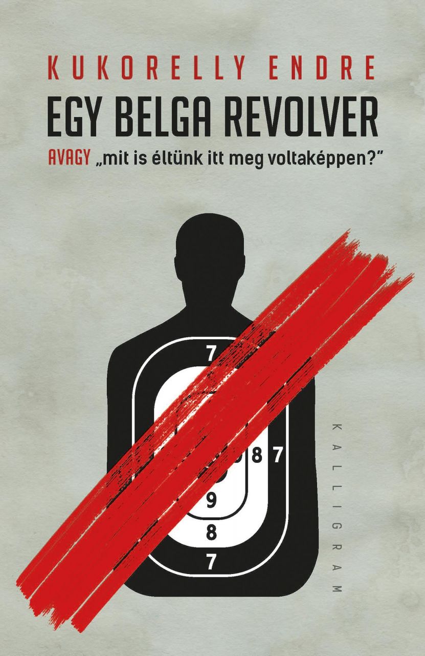 Egy belga revolver - avagy mit is éltünk itt meg voltaképpen?