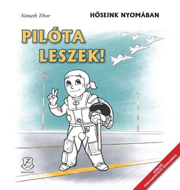 Pilóta leszek! - hőseink nyomában (színező)