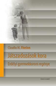 Játszadozások kora - erdélyi gyerekkorom regénye