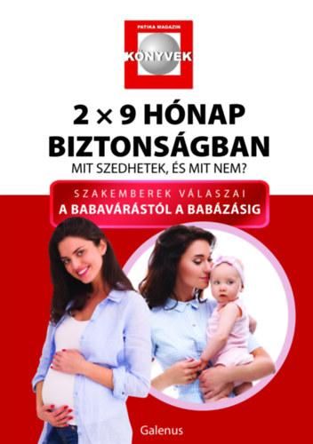 2x9 hónap biztonságban-mit szedhetek, és mit nem?