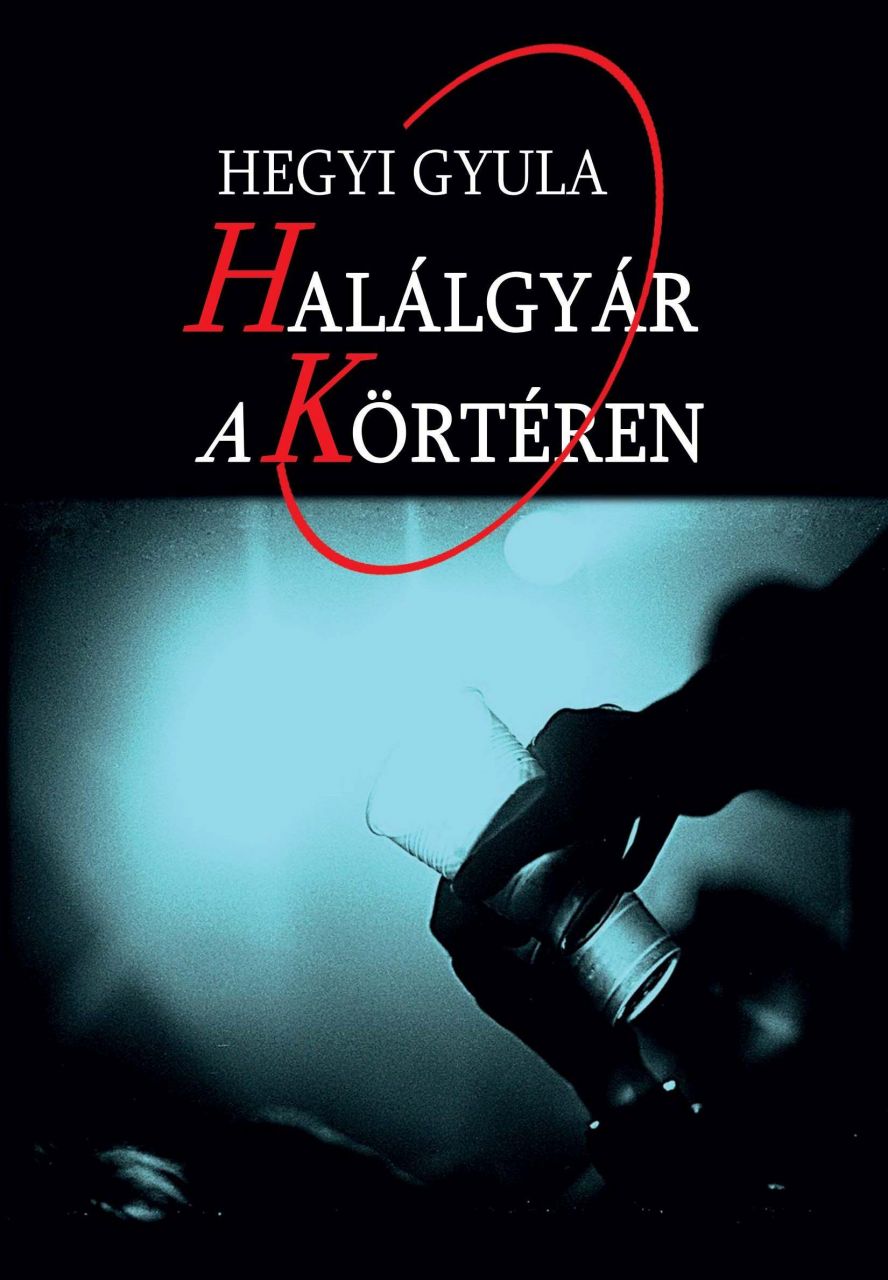 Halálgyár a körtéren Halálgyár a körtéren