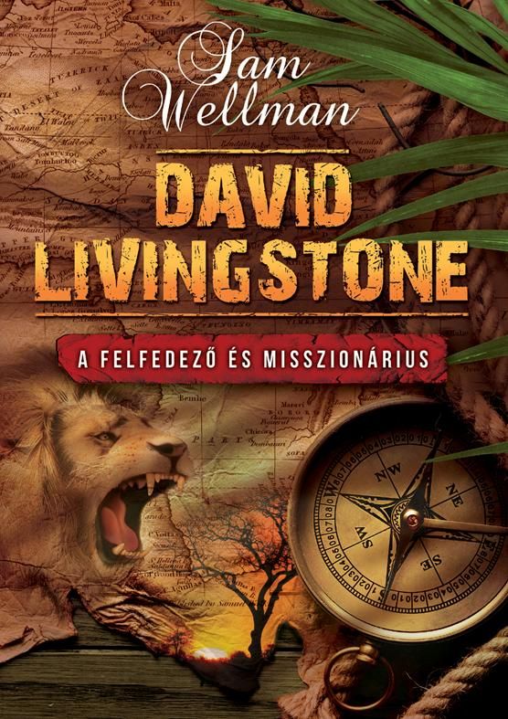 David livingstone - a felfedező és misszionárius