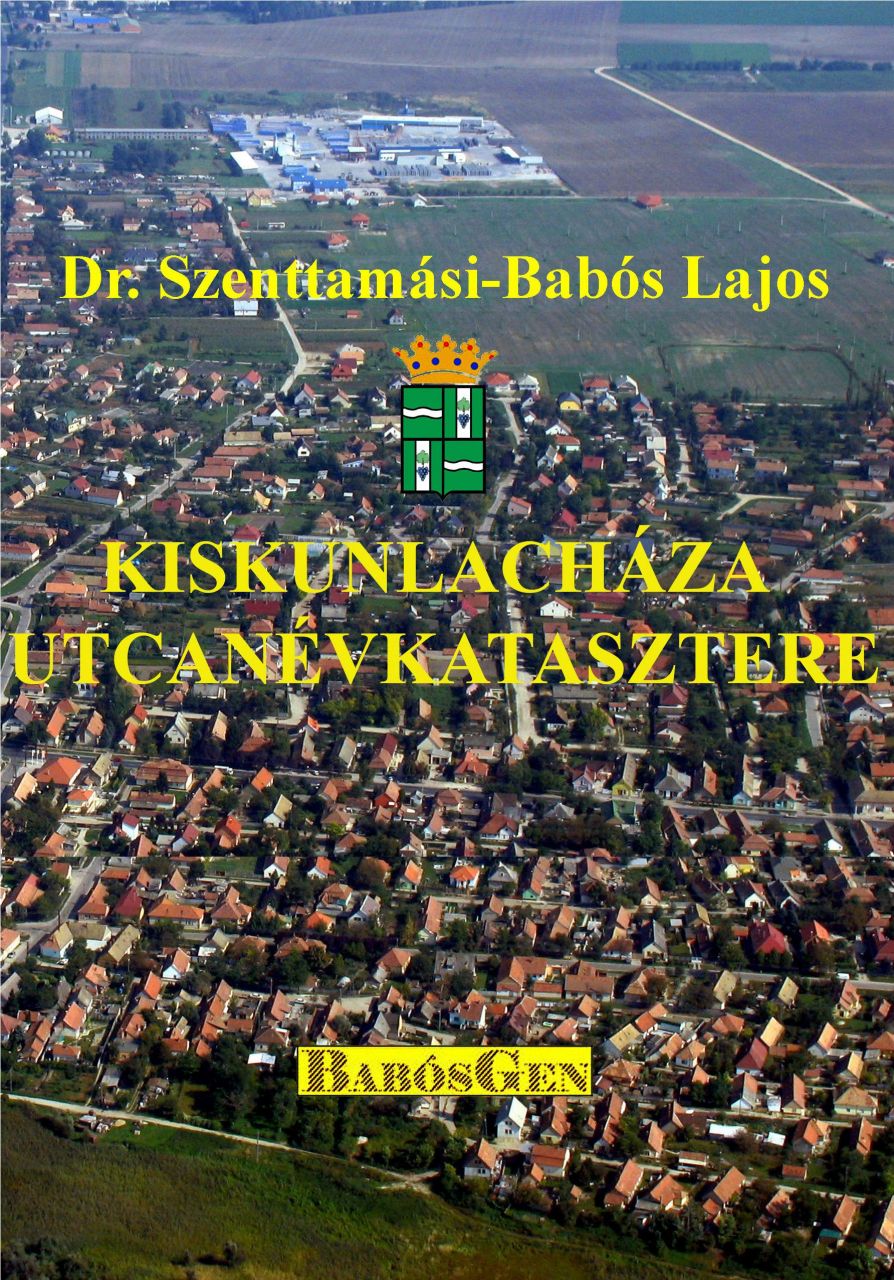 Kiskunlacháza utcanévkatasztere Kiskunlacháza utcanévkatasztere