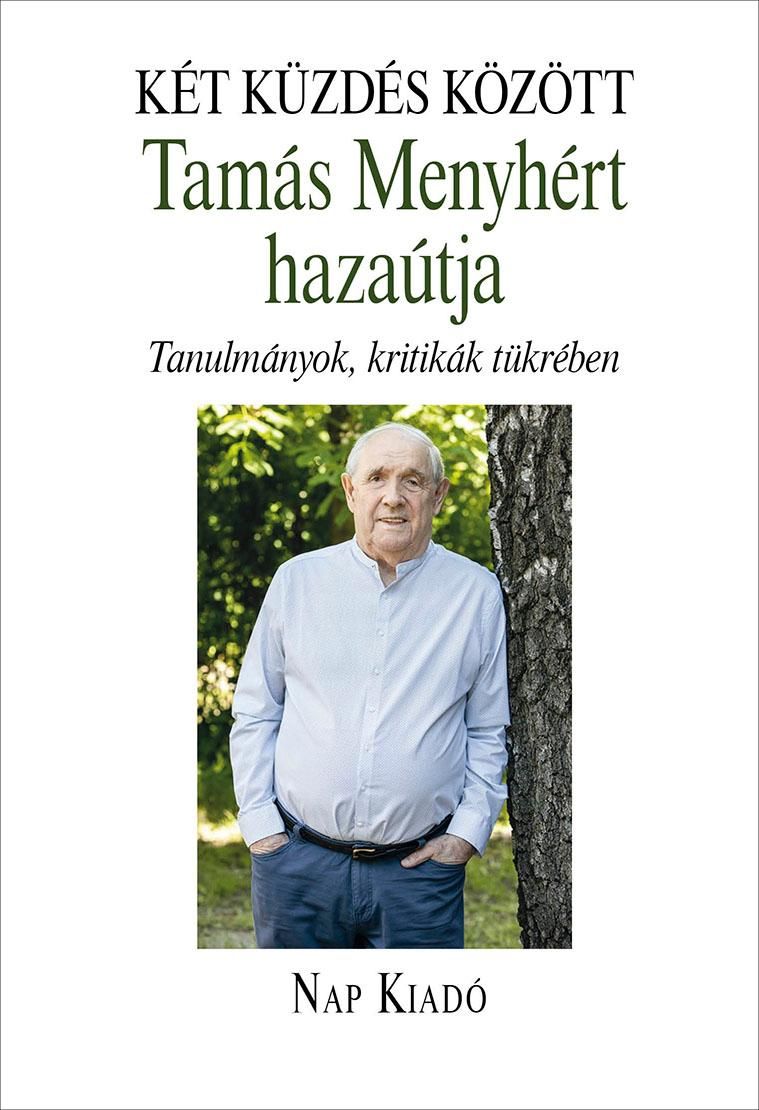 Két küzdés között - tamás menyhért hazaútja