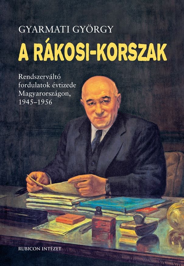 A rákosi-korszak - 3., javított kiadás