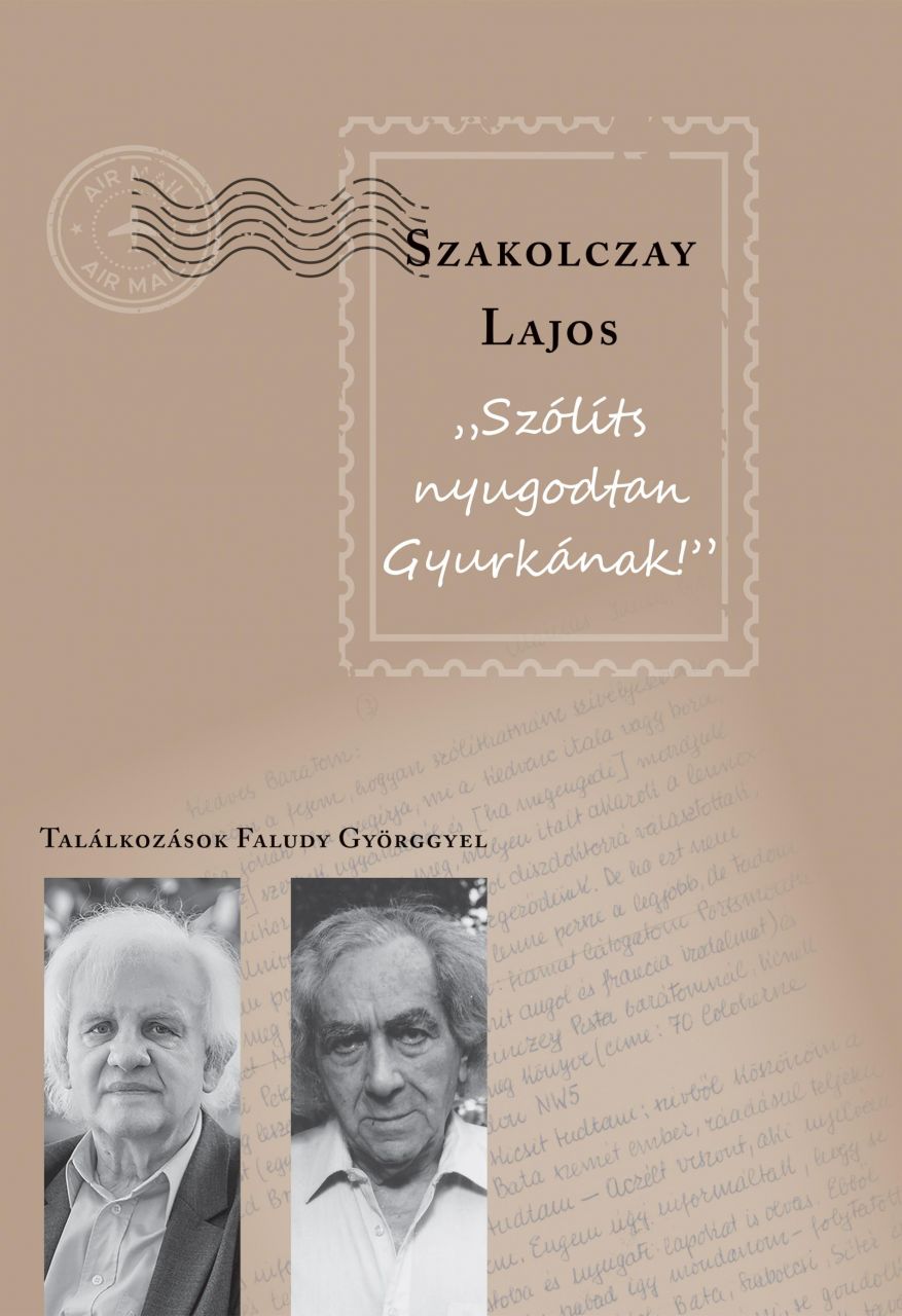 Szólíts nyugodtan gyurkának! - találkozások faludy györggyel