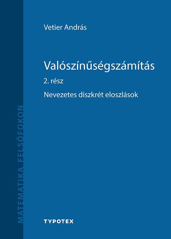 Valószínűségszámítás 2. rész - nevezetes diszkrét eloszlások