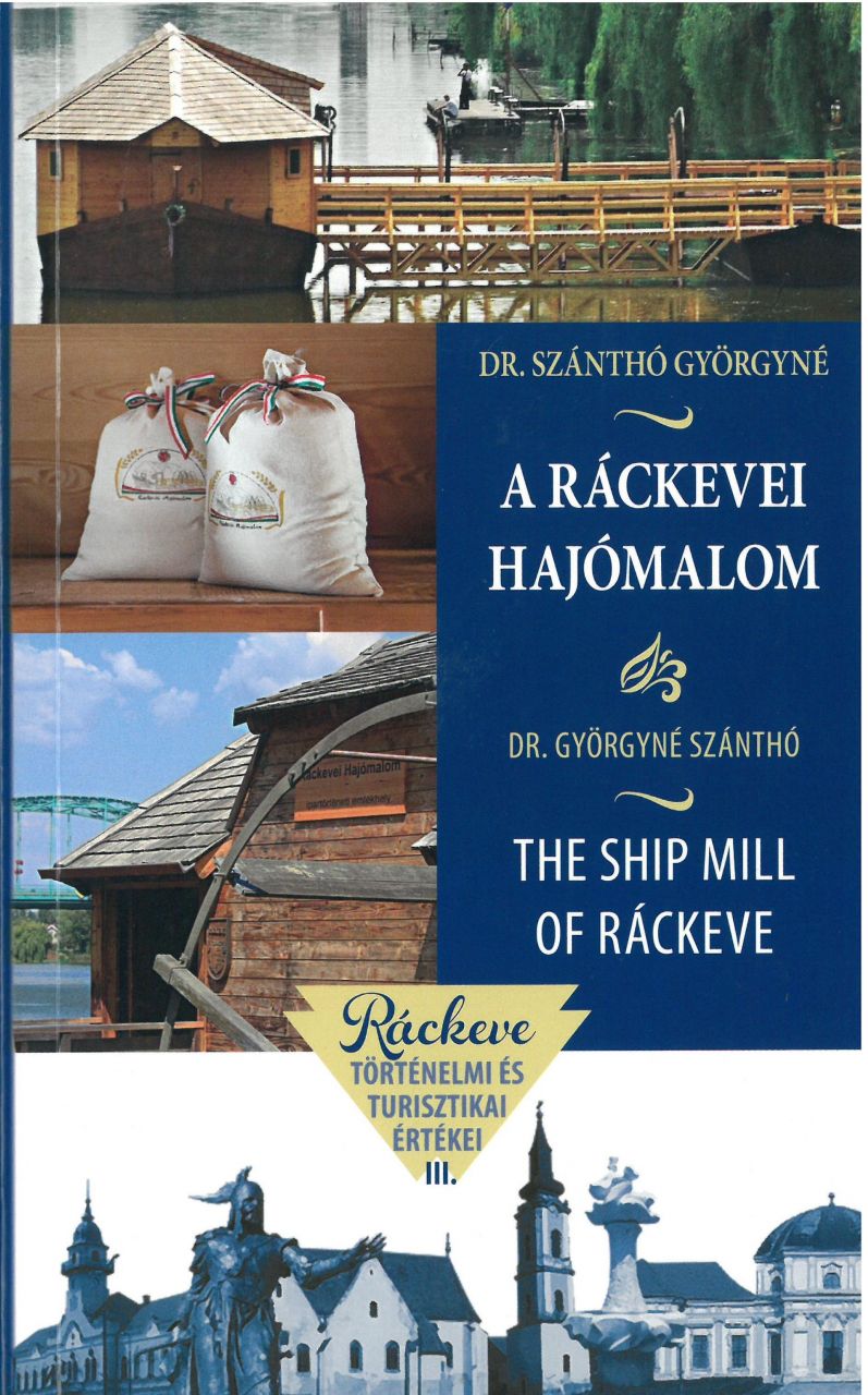 A ráckevei hajómalom - the ship mill of ráckeve