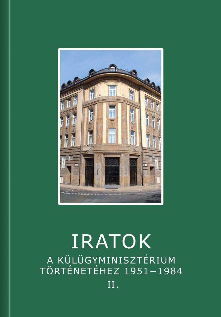 Iratok a külügyminisztérium történetéhez 1951-1984 - 2. kötet