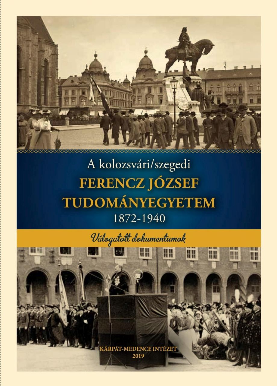 A kolozsvári/szegedi ferencz józsef tudományegyetem 1872-1940 A kolozsvári/szegedi ferencz józsef tudományegyetem 1872-1940