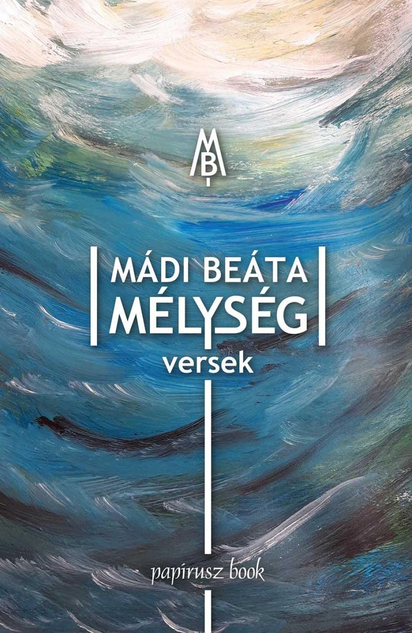 Mádi beáta: mélység - versek