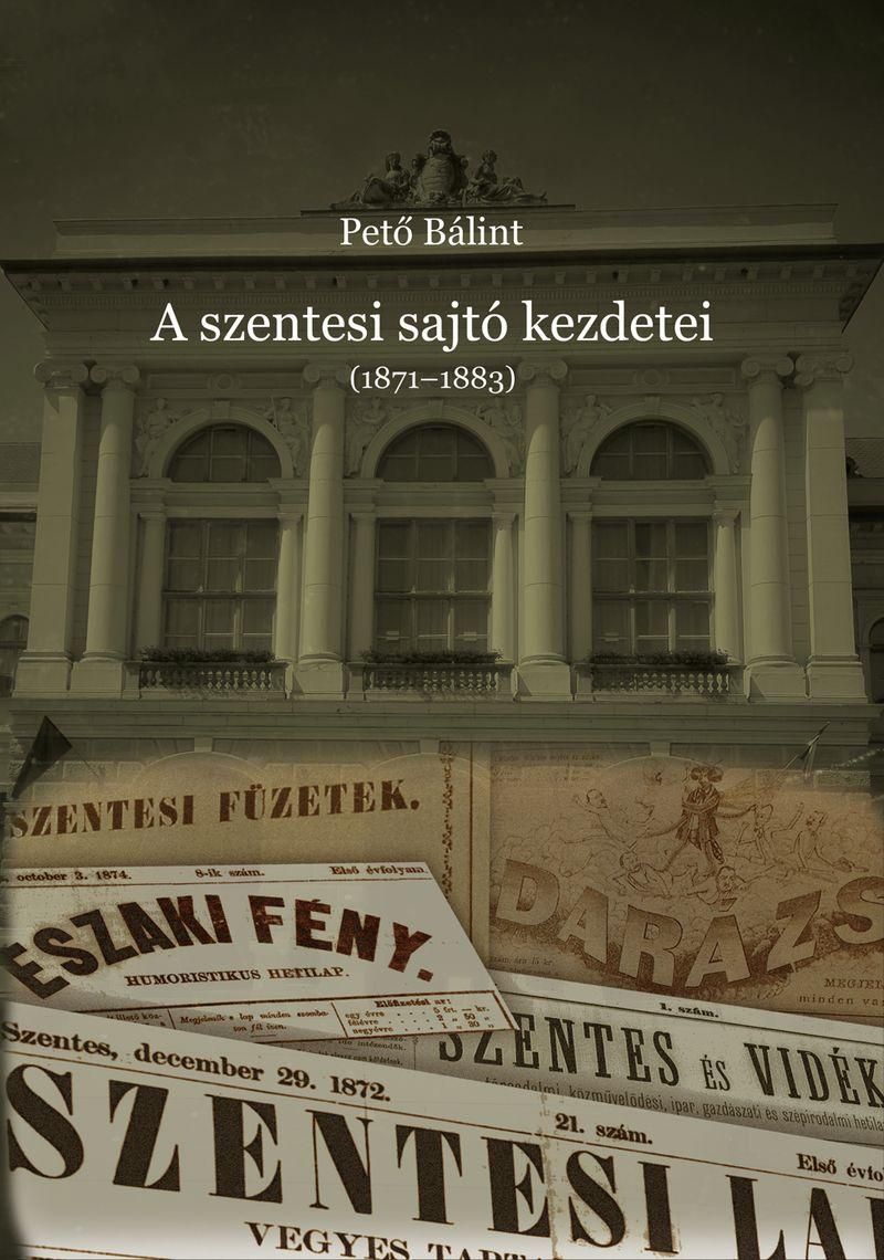 A szentesi sajtó kezdetei (1871-1883)