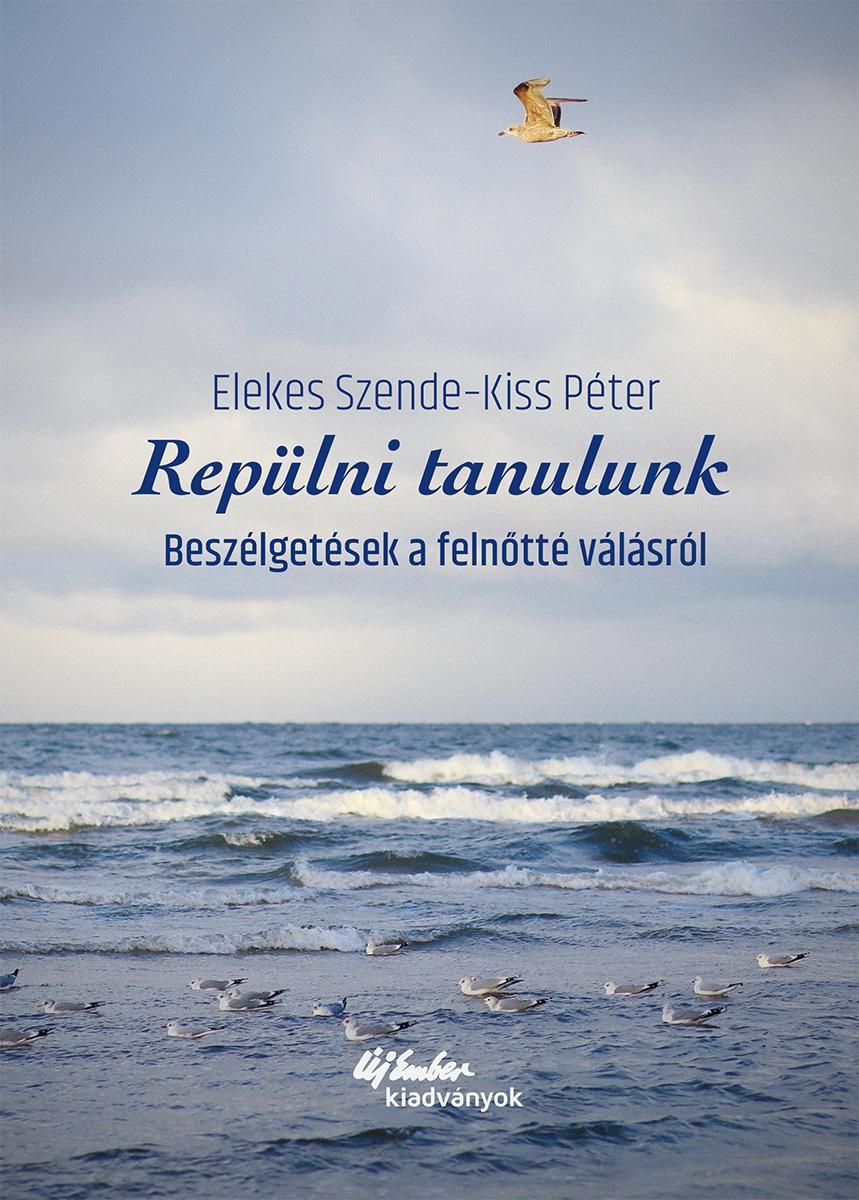 Repülni tanulunk- beszélgetések a felnőtté válásról