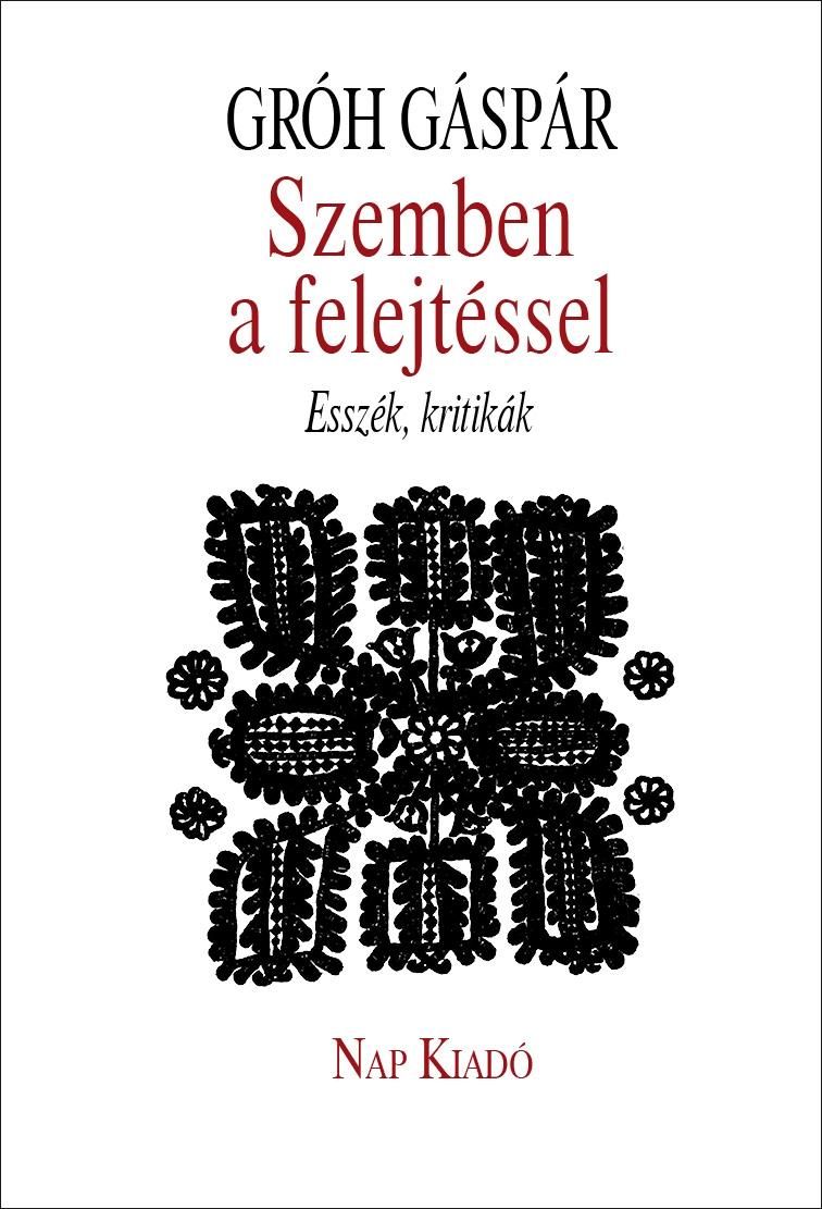 Szemben a felejtéssel - esszék, kritikák