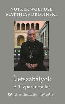 Életszabályok - a tízparancsolat - kihívás és tájékozódás napjainkban