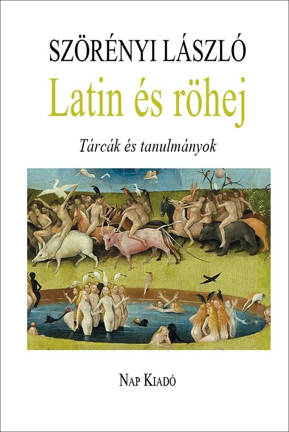 Latin és röhej - tárcák és tanulmányok