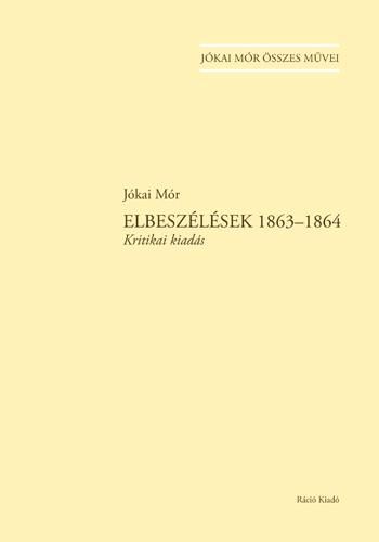 Elbeszélések 1863-1864 (kritikai kiadás) - jókai mór összes művei