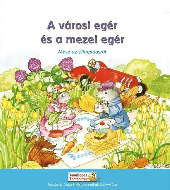 A városi egér és a mezei egér - mese az elfogadásról A városi egér és a mezei egér - mese az elfogadásról