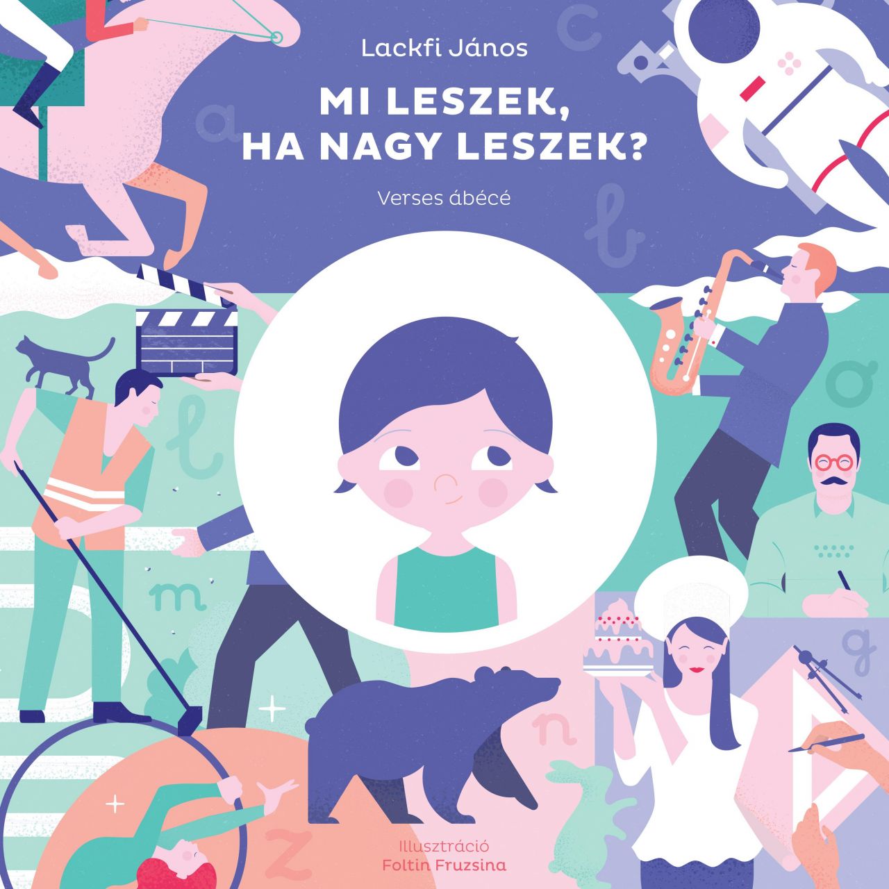 Mi leszek, ha nagy leszek? (verses ábécé)