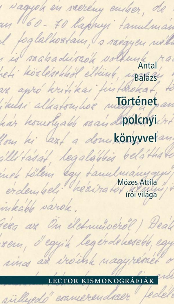 Történet polcnyi könyvvel - mózes attila írói világa