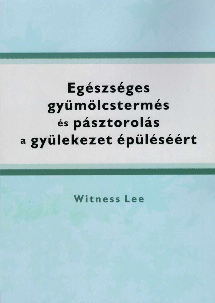 Egészséges gyümölcstermés és pásztorolás a gyülekezet épüléséért