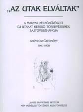 Az utak elváltak i. - szöveggyűjtemény 1901-1908