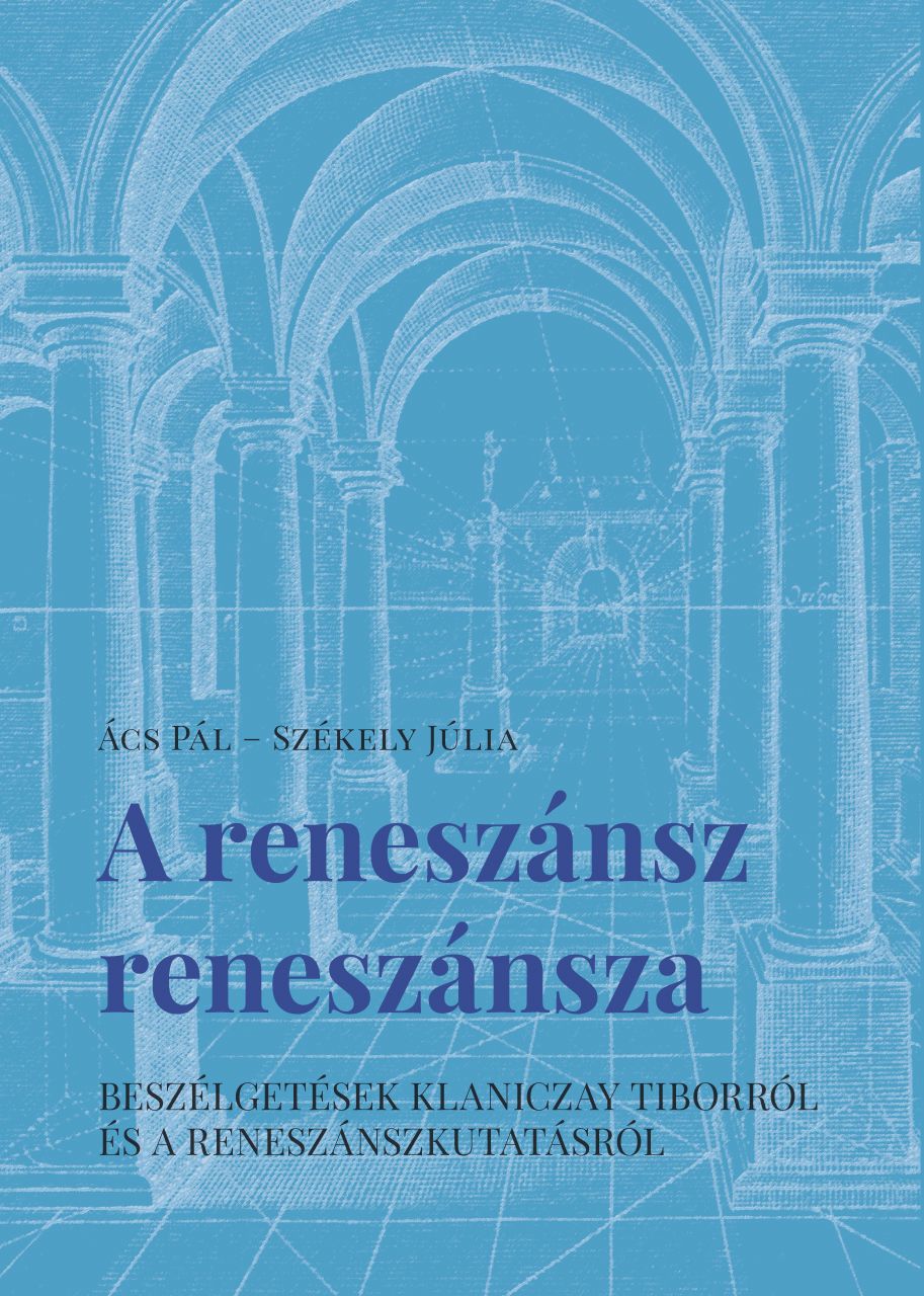 A reneszánsz reneszánsza - beszélgetések klaniczay tiborról és a reneszánszkutat