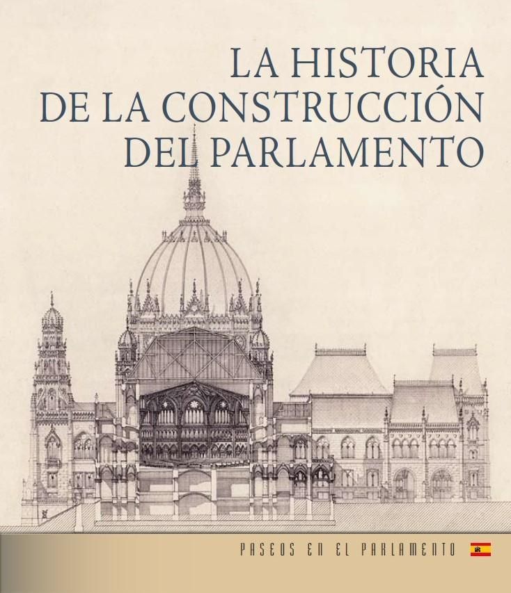 La historia de la construcción del parlamento (spanyol nyelvű)