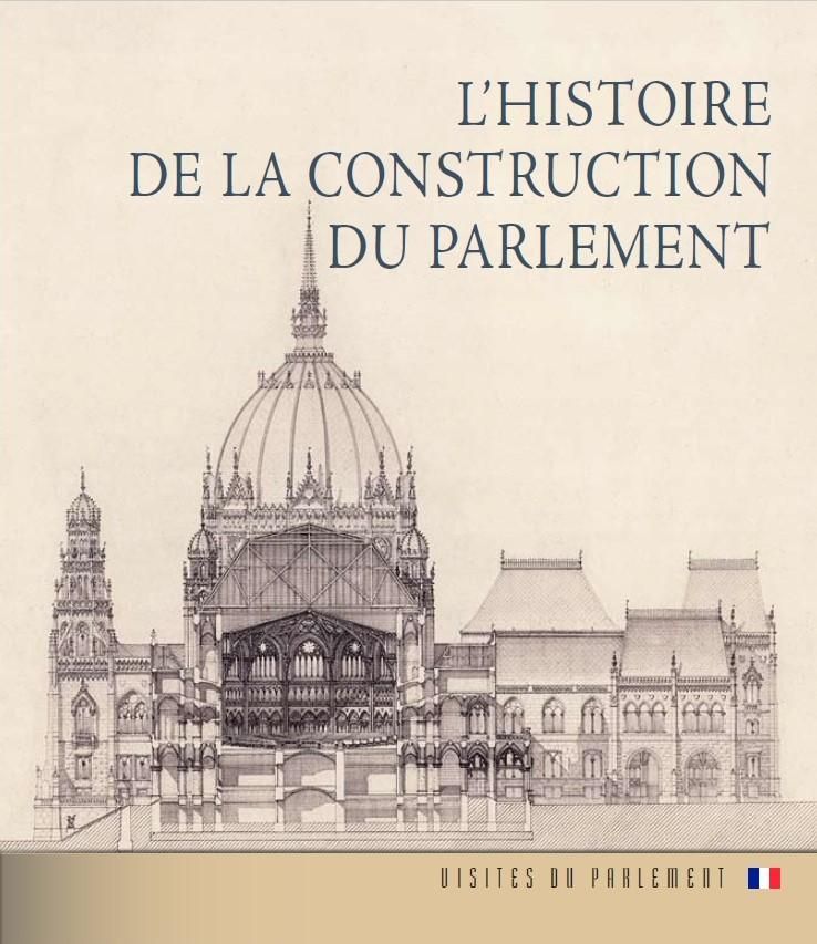 L'histoire de la construction du parlement (francia nyelven)