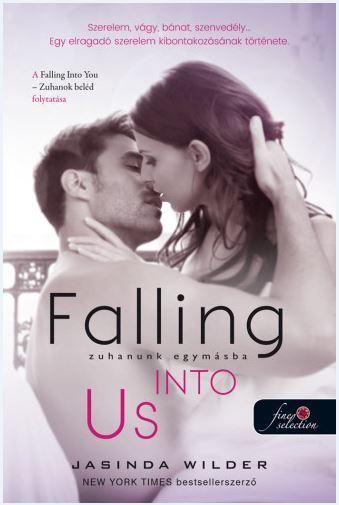 Falling into us - zuhanunk egymásba - beléd zuhantam 2. Falling into us - zuhanunk egymásba - beléd zuhantam 2.