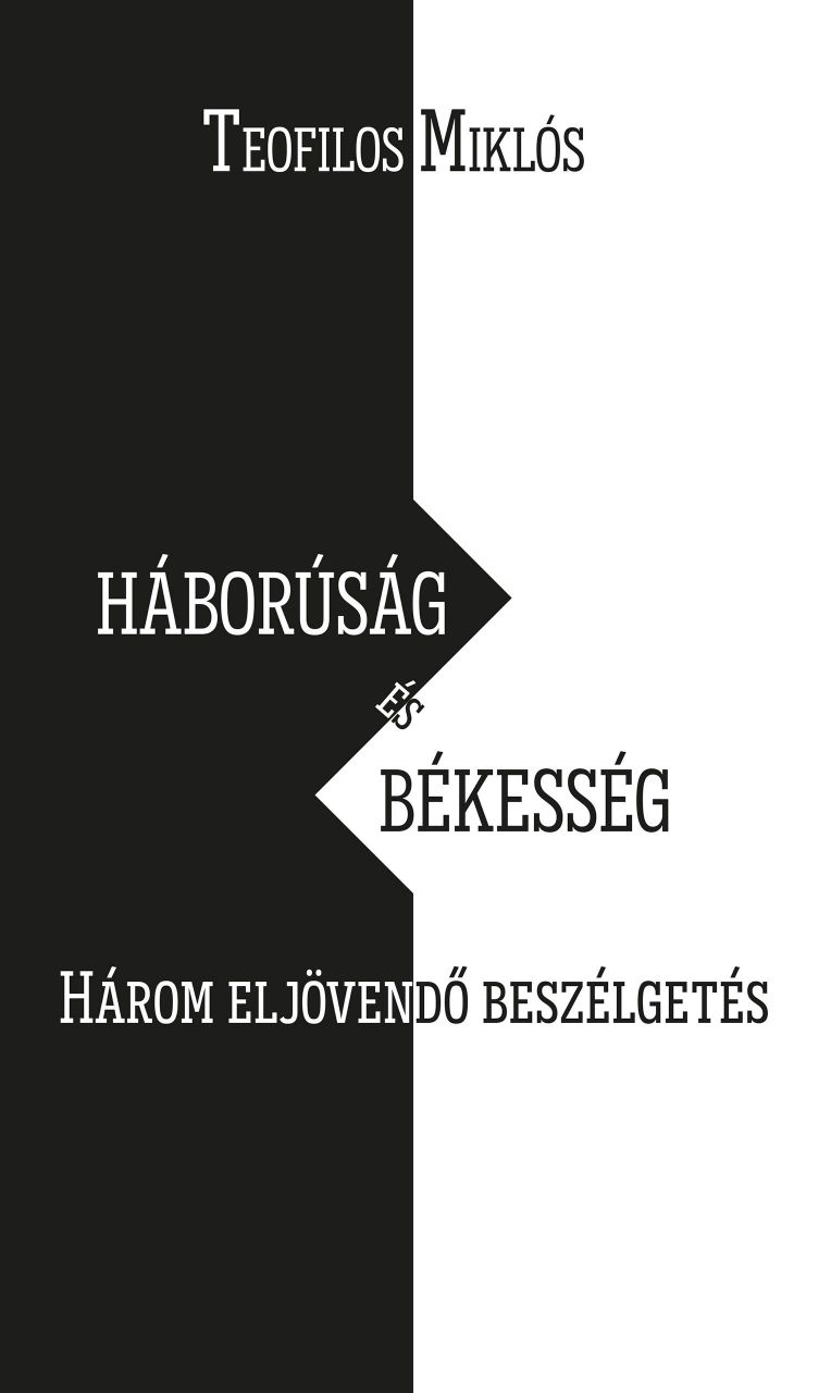 Háborúság és békesség - három eljövendő beszélgetés