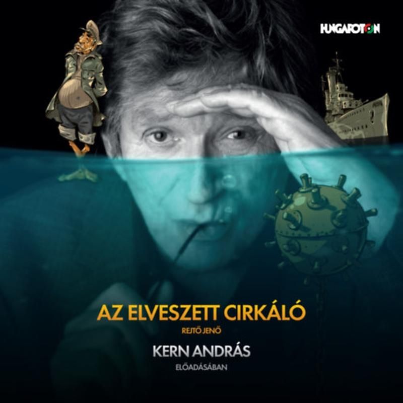 Az elveszett cirkáló - kern andrás előadásában - hangoskönyv