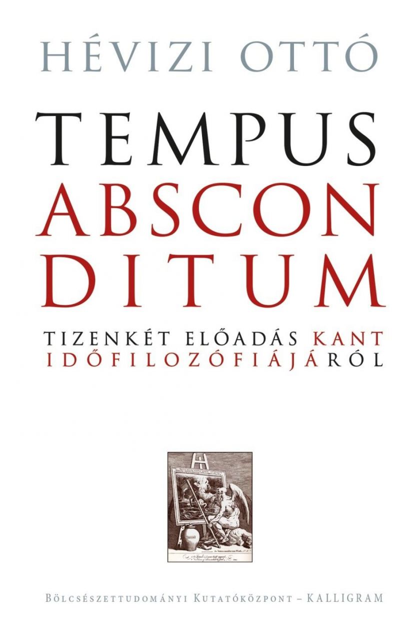 Tempus absconditum - tizenkét előadás kant időfilozófiájáról