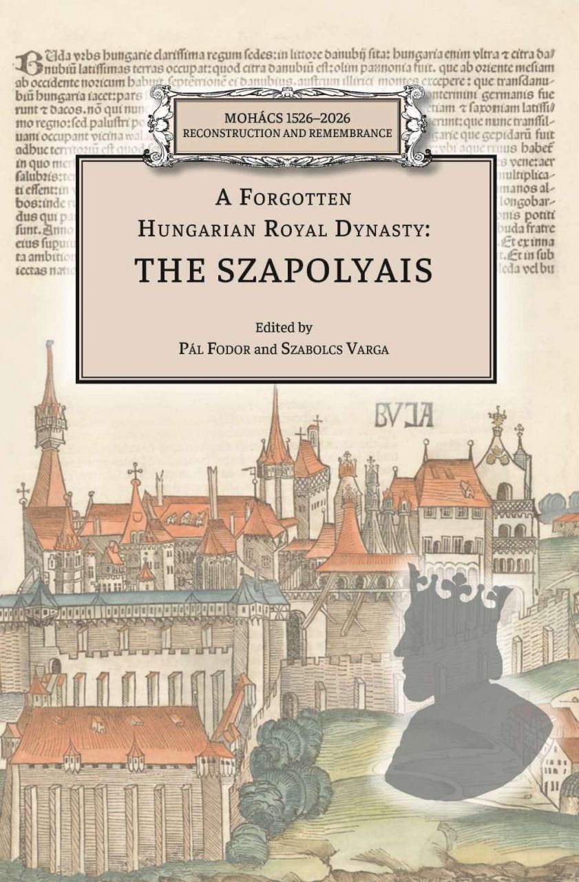 A forgotten hungarian royal dynasty: the szapolyais