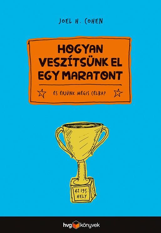 Hogyan veszítsünk el egy maratont? - és érjünk mégis célba