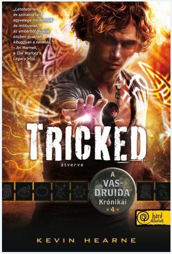 Tricked - átverve - fűzött - a vas druida krónikái 4.