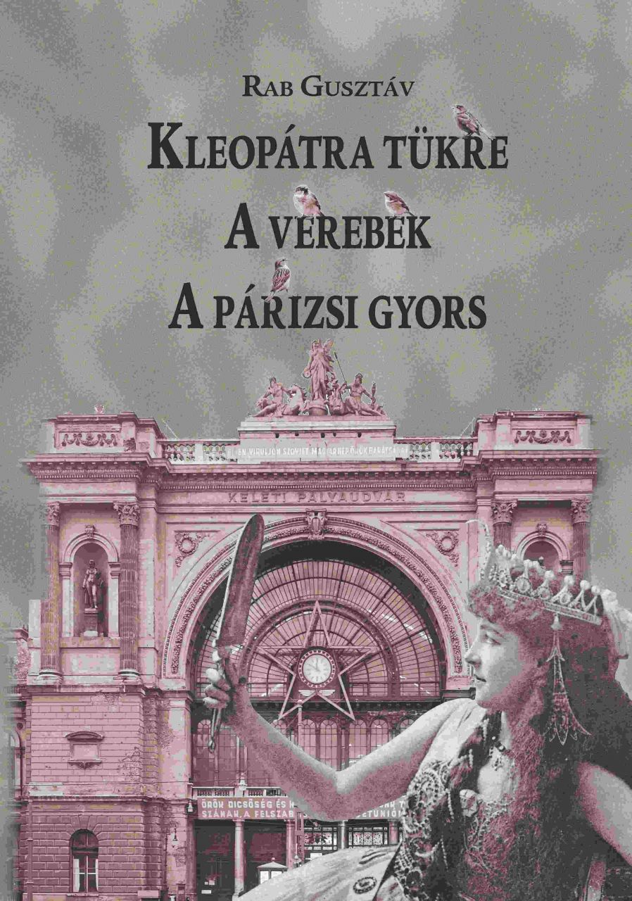 Kleopátra tükre - a verebek - a párizsi gyors