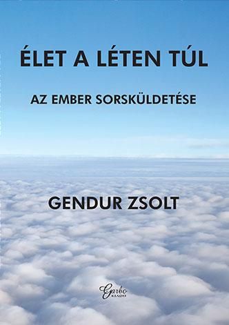 Élet a léten túl - az ember sorsküldetése