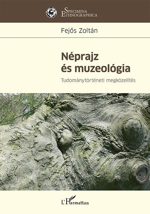 Néprajz és muzeológia - tudománytörténeti megközelítés