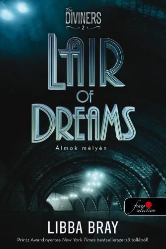 Lair of dreams - álmok mélyén - fűzött (the diviners 2.)