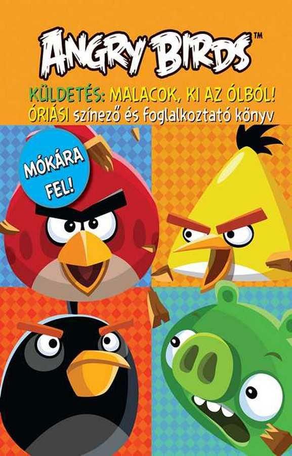 Angry birds óriási színező és foglalkoztató könyv-küldetés: malacok ki az ólból!