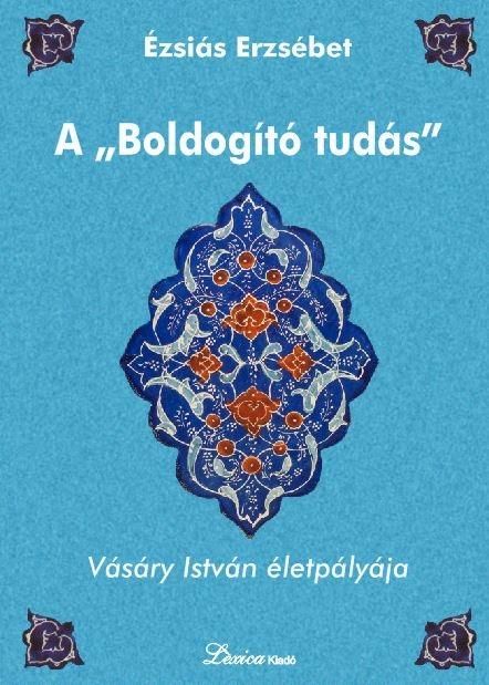 A "boldogító tudás" - vásáry istván életpályája