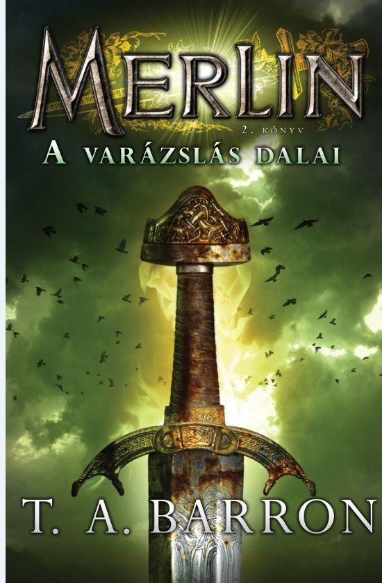 A varázslás dalai - merlin 2. könyv A varázslás dalai - merlin 2. könyv