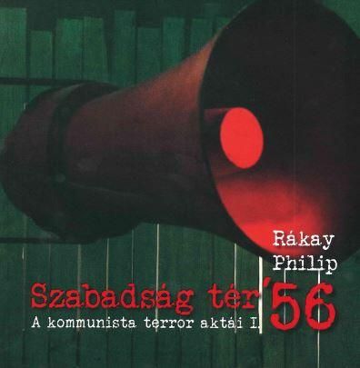 Szabadság tér '56 - a kommunista terror aktái i.