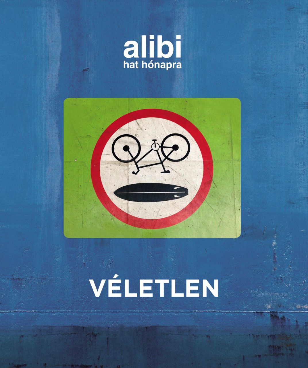 Alibi hat hónapra 22. - véletlen