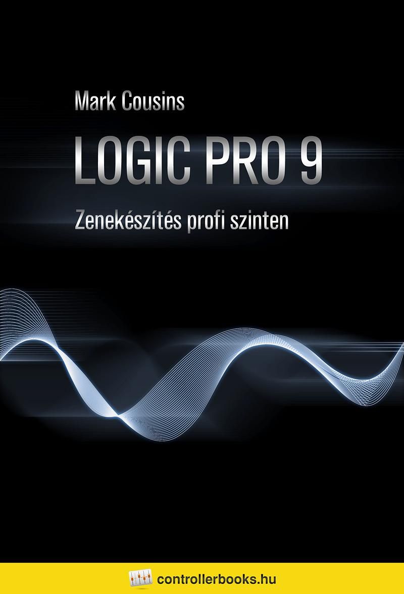 Logic pro 9 - zenekészítés profi szinten - cd melléklettel