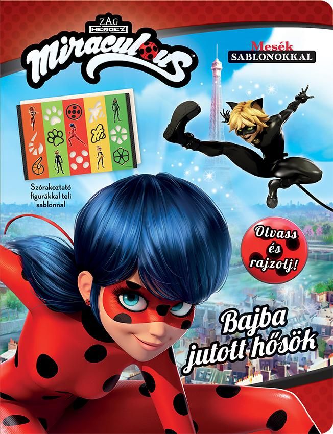 Miraculous - bajba jutott hősök - olvass és rajzolj!