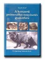 A korszerű prémesállat-tenyésztés gyakorlata