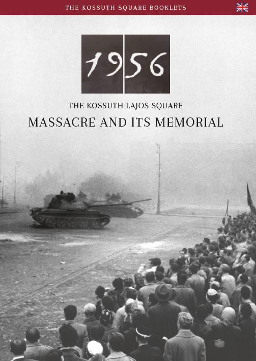 1956 - the kossuth lajos square massacre and its memorial